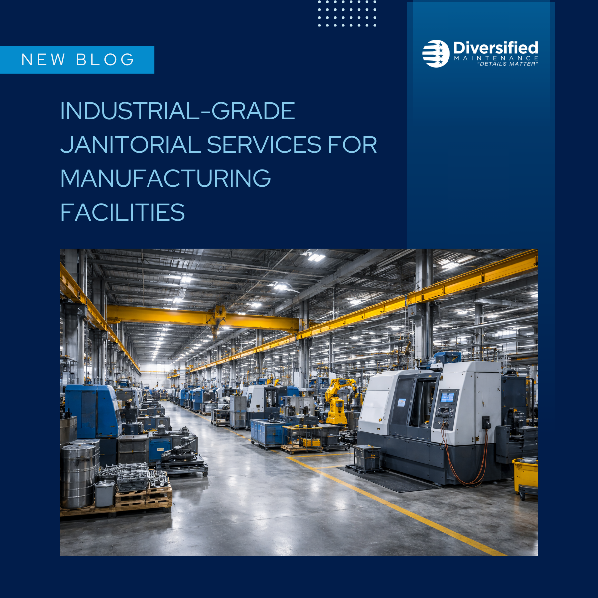 Industrial-Grade Janitorial Services for Manufacturing Facilities